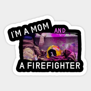 Im a mom and a firefighter design Sticker